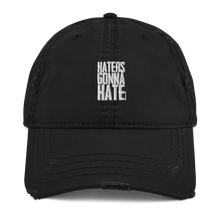 Load image into Gallery viewer, Haters Gonna Hate - Distressed Dad Hat