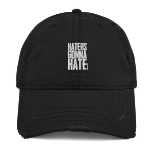 Haters Gonna Hate - Distressed Dad Hat