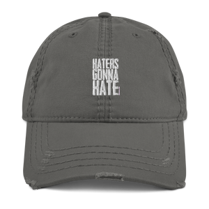 Haters Gonna Hate - Distressed Dad Hat