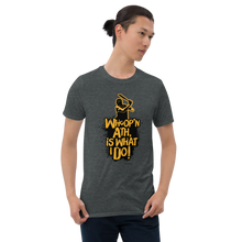 Load image into Gallery viewer, Whoop&#39;n Ath Is What I Do! - Short-Sleeve Unisex T-Shirt